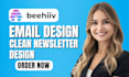 design clean and readable beehiiv newsletter emails