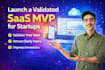 launch a validated saas mvp to test your startup idea fast