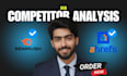 do SEO competitor analysis using ahrefs and semrush
