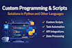develop custom programs and scripts in python and other languages