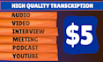 transcribe audio video podcast interview fast and accurate