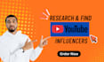 research and find the youtube influencer