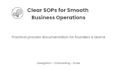 document your business processes into clear sops