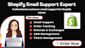 provide professional shopify email customer support