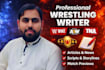 write wwe, aew, tna wrestling articles, scripts, and blogs
