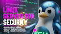 harden your linux server ssh security in 30 minutes
