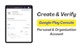 help you create and verify google play console account