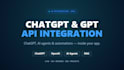 integrate chatgpt and gpt api into your app or build ai agents