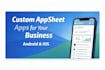 create appsheet apps for your business workflows