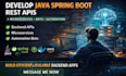develop java spring boot rest apis microservices bots automation, backend apps