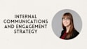 create your internal communications and engagement strategy
