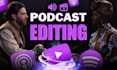 do professional podcast editing audio and video