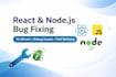 fix bugs in react or node js application