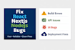 fix bugs in react nextjs or nodejs applications