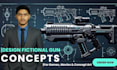 design futuristic fictional gun and sci fi weapon concepts