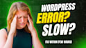 fix errors, bugs and speed issues on your wordpress site