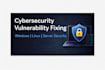 fix cybersecurity vulnerabilities and secure your system