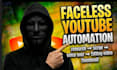 create faceless youtube automation videos with a full channel setup