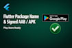 change flutter package name and build a signed aab for play store
