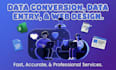 professionally convert your data, handle data entry, create logo and websites