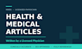 write SEO health and medical articles as a licensed doctor