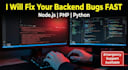 fix backend errors, bugs, and issues in nodejs PHP or python