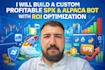 build a custom profitable spx and alpaca trading bot with ROI optimization
