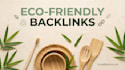 write eco friendly article with backlinks on a sustainable living website