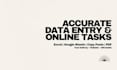 do accurate data entry and online tasks