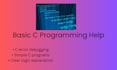 help with basic c programming, debugging, and simple programs