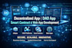 develop decentralized app, dao app, smart contract  and web app