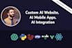develop custom ai websites, mobile apps and ai integrations
