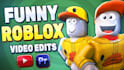 create funny roblox video edits