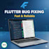fix bugs, errors and crashes in your flutter or mobile app