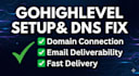 set up gohighlevel domains, dns, and fix email deliverability