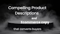write compelling product descriptions and ecommerce copy that converts buyers