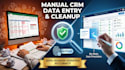 do CRM management, CRM data entry and cleanup to boost sales ROI