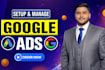 setup and manage profitable google ads campaigns
