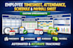 create employee timesheet, attendance tracker, schedule tracker, payroll sheet