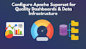 build interactive dashboards and data infrastructure using apache superset