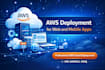deploy web and mobile apps using AWS cloud services