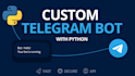 develop a custom telegram bot using python