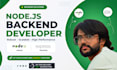 be your node js developer, backend developer
