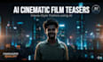 create cinematic ai film teasers using ai