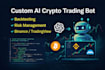 build a custom ai crypto trading bot with backtesting