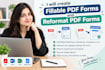 create fillable PDF forms and reformat PDF forms