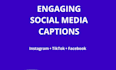write engaging captions for instagram tiktok facebook
