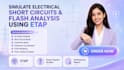 simulate electrical short circuits and flash analysis using etap