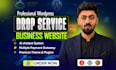 develop a highly profitable dropservice website for your online business