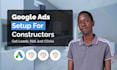 setup high converting google ads for contractors and trades